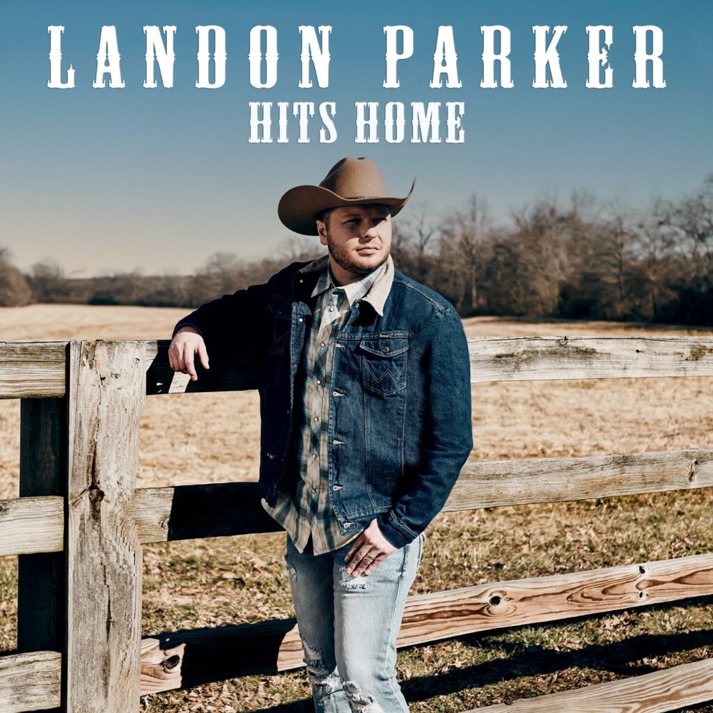 Hits Home - EP Cover. Landon Parker Leaning on Farm Fence at Sunset